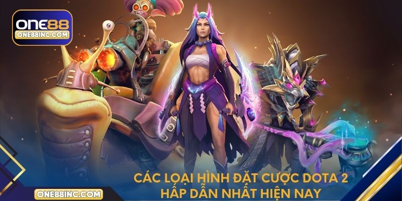 Các loại hình đặt cược Dota 2 hấp dẫn nhất hiện nay