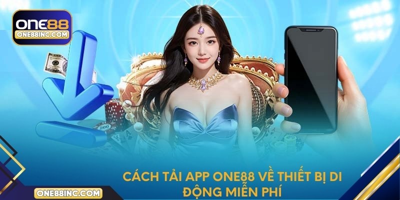 Cách tải App One88 về thiết bị di động miễn phí