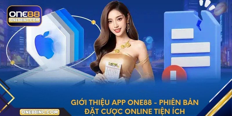 Giới thiệu App One88 - Phiên bản đặt cược online tiện ích