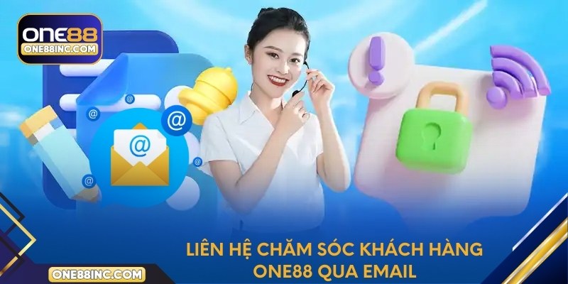 Liên hệ chăm sóc khách hàng One88 qua email