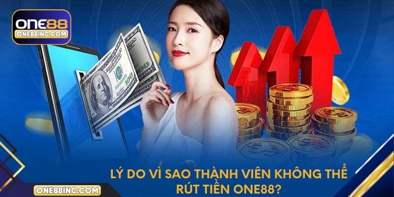Lý do vì sao thành viên không thể rút tiền One88?
