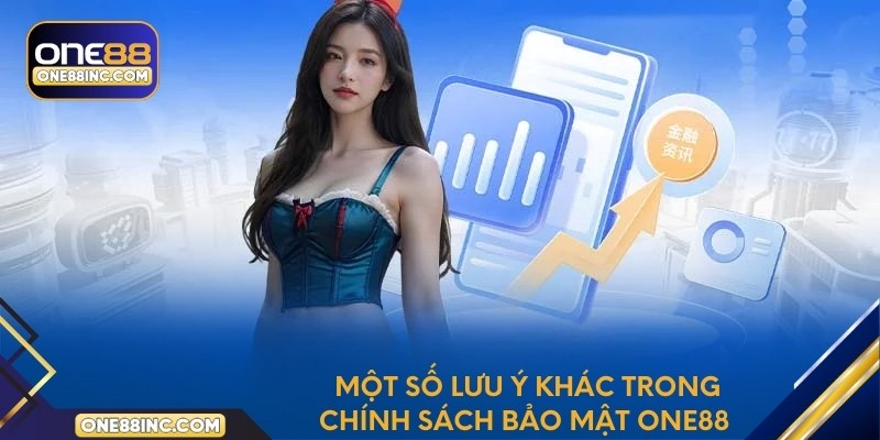 Một số lưu ý khác trong chính sách bảo mật One88 