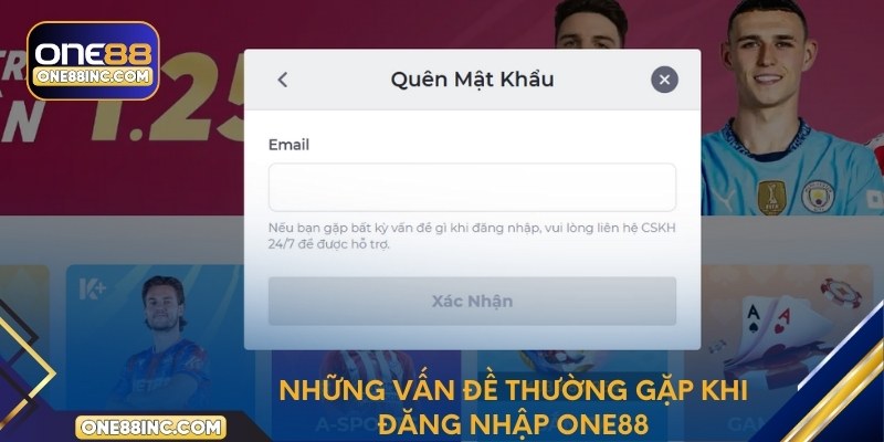 Những vấn đề thường gặp khi đăng nhập One88