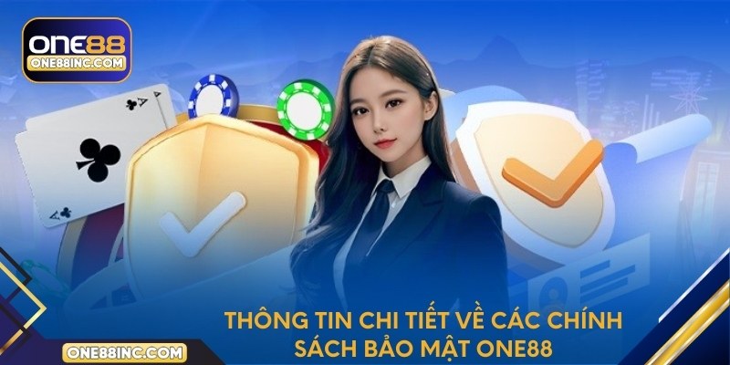 Thông tin chi tiết về các chính sách bảo mật One88